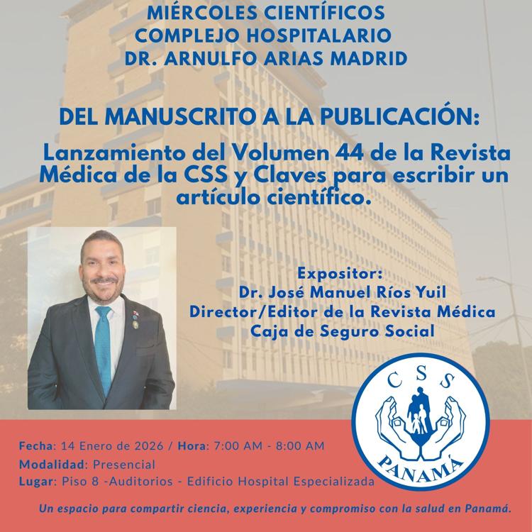 Del manuscrito a la publicación:  Lanzamiento del Volumen 44 de la Revista Médica de la CSS y Claves para escribir un artículo científico