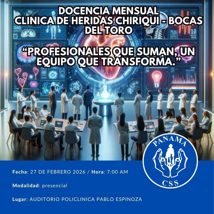 DOCENCIA MENSUAL FEBRERO DE CLINICA DE HERIDAS, ULCERAS Y PIE DIABETICO CHIRIQUI - BOCAS DEL TORO