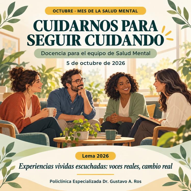 Mes de la Salud Mental: Cuidarnos para seguir cuidando
